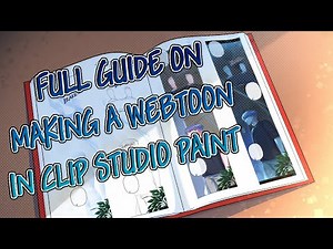 Full Guide on Making a Webtoon in Clip Studio Paint