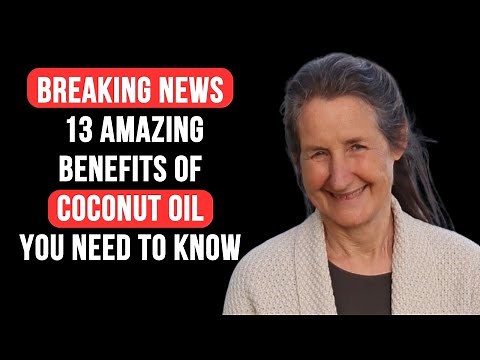 How to Use Coconut Oil and 13 Amazing Benefits You Need to Know | Barbara ONeill Health Tips