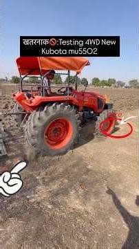 खतरानक 🚫“New Model Kubota MU5502 4WD “🔥 Every Gear Power Test in Field 🚜💨 #kubotatractor