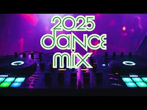 2025 Dance Mix | Best Party Music | Top Hits