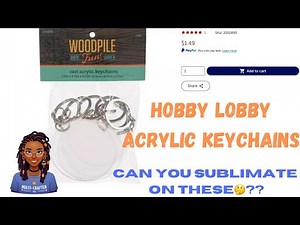 Can You Sublimate Hobby Lobby Acrylic Keychains? #hobbylobby #sublimation