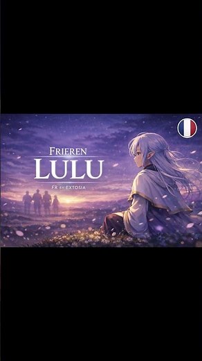 Frieren S2 – LULU (FR)