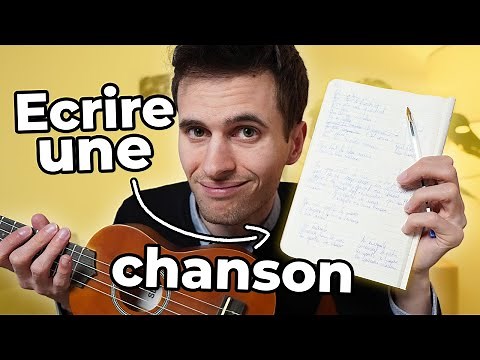Comment écrire une CHANSON (tuto pour les débutants)