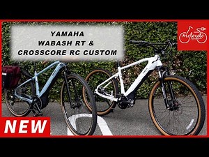【e-bike×カスタム】大人気e-bike(電動アシスト自転車)をカスタム！ヤマハ「ワバッシュRT」＆「クロスコアRC」【モトベロチャンネル】