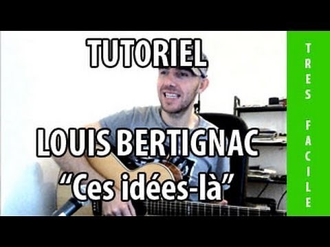 Ces idées-là - Louis Bertignac - Tab + Tuto Guitare