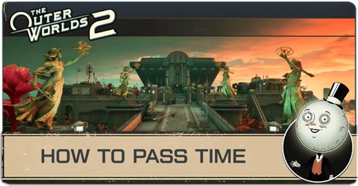 How to Pass Time | Outer Worlds 2｜Game8