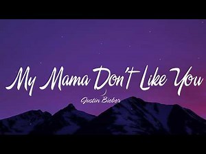 Justin Bieber - My mama don't like you (Love Yourself) (Lyrics)