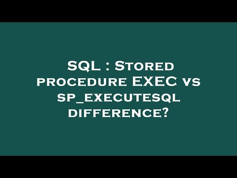 SQL : Stored procedure EXEC vs sp_executesql difference?