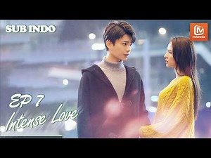 Intense Love 【INDO SUB】EP7 |Wu Ji Sedih, Su Jibei Bahagia| MangoTV Indonesia