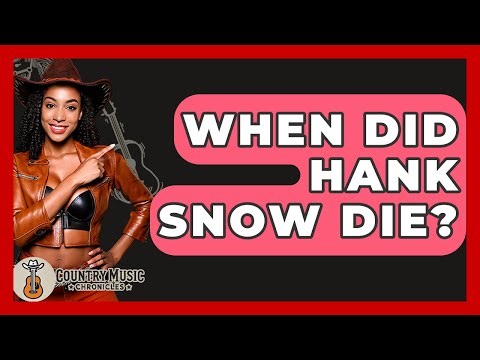 When Did Hank Snow Die? - Country Music Chronicles