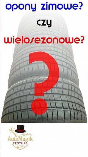 Jakie opony wybrać? Zimowe czy wielosezonowe?
