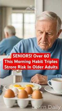 Over 60? THIS Morning Habit TRIPLES Stroke Risk In Older Adults! | Learn Daily