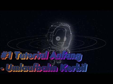KSP - Tutorial in "Normal Deutsch" bis zur Umlaufbahn Kerbil