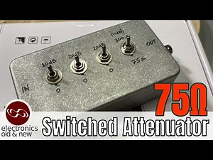 75 Ohm switched attenuator, with impedance matching pad.