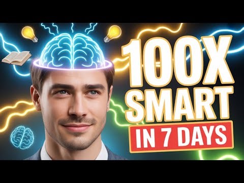 How to Become 100X Smart in 7 Days| Becoming Smart is actually EASY