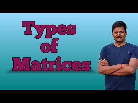 Types of Matrices