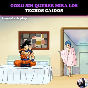Goku Mira los Techos Caidos | Esmedarkplay
