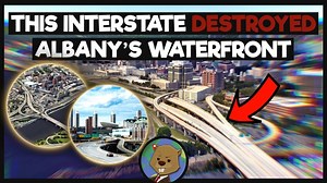 How An Interstate DESTROYED Albany, NY's Waterfront