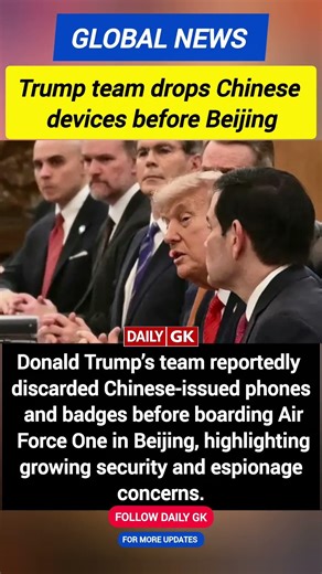 Trump Team Dumps Chinese Devices In Beijing | Security Concerns Rise | Daily GK