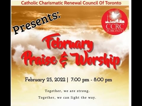 Praise & Worship - Catholic Charismatic Renewal Council TORONTO