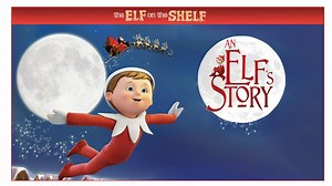The Elf on the Shelf: An Elf's Story - CBS Special - Where To Watch