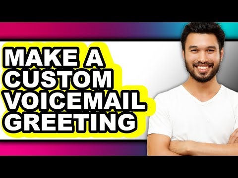 How to Make a Custom Voicemail Greeting - Step by Step