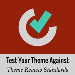 How to Test Your WordPress Theme Against Latest Standards