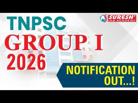 TNPSC GROUP - I 2026 | NOTIFICATION OUT | Suresh IAS Academy