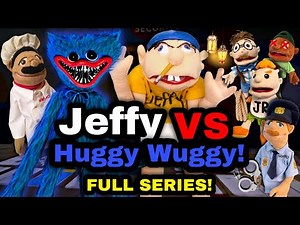 SML Parody: Jeffy VS Huggy Wuggy (FULL SERIES)