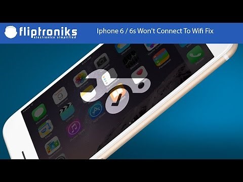 Iphone 6 / 6s Won't Connect To Wifi Fix - Fliptroniks.com