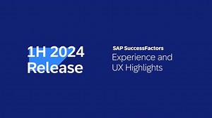 SAP SuccessFactors 1H 2024 Release Highlights Experience and UX