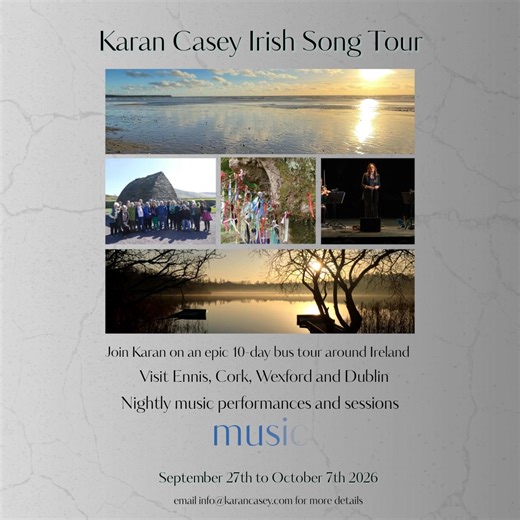 An Irish cultural tour like no other! Do you love music, singing, stories, talking and having the crack? Please join us for 10 days in Sept/Oct for the trip of a lifetime - travel through music, history and place – guided by artists, scholars and musicians who carry the stories of Ireland. | Karan Casey