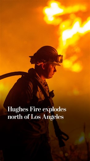 Hughes Fire explodes north of Los Angeles