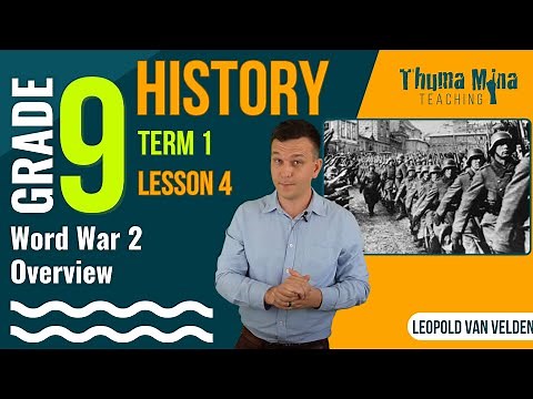 Gr 9 History | Term 1 | Lesson 4 - Word War 2 Overview