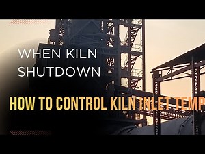 HOW TO CONTROL KILN INLET TEMP. WHEN KILN GOES TO SHUTDOWN.
