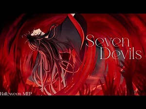 『丽梅 ᴹᴱᴾˢ』Seven Devils || HALLOWEEN ᴹᴱᴾ