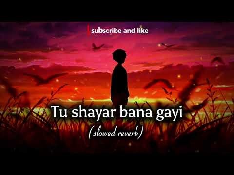 Tu shayar bana gayi 🥺#viral #edit #slowedandreverb #music
