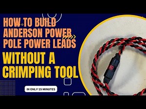 Build Your Own Anderson Power Pole Leads Without a special Crimping Tool. DIY Detailed Instructions
