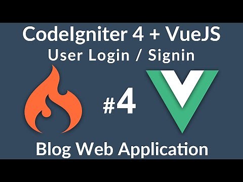 VueJS & CodeIgniter 4 - #4 - User Login | User Sign in | Using Axios