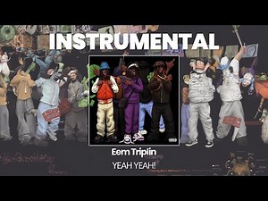 INSTRUMENTAL BEAT : YEAH YEAH! - Eem Triplin (HQ)