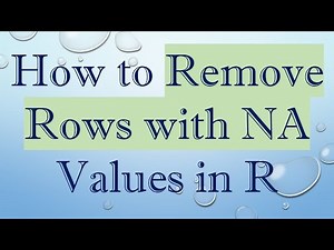 How to Remove Rows with NA Values in R
