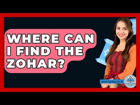 Where Can I Find The Zohar? - Jewish Teachings For All