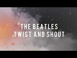 The Beatles - Twist And Shout Video Lyrics