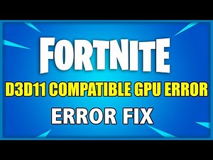 How To Fix Fortnite A D3D11 Compatible GPU Error (Tutorial)