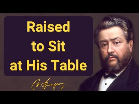 Raised to Sit at His Table | Charles Spurgeon | Devotional | Morning & Evening