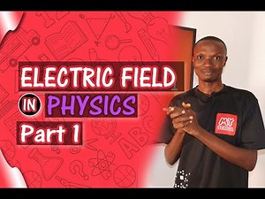 Electric Field (Definition, Methods & Examples) PART 1