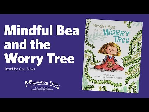 Magination Press Story Time: Gail Silver Reads Mindful Bea and the Worry Tree
