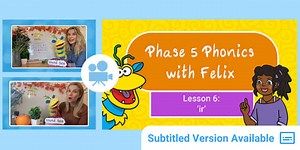 Phase 5 Phonics Lesson 6 'ir' Video