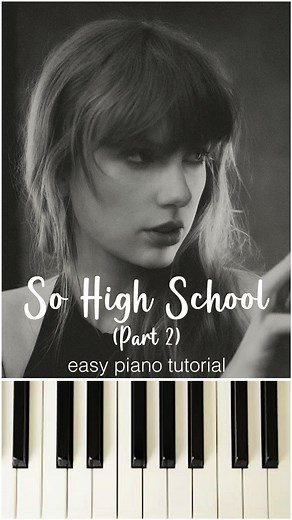 Taylor Swift - So High School (Part 2) Easy Piano Tutorial