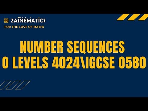 NUMBER SEQUENCES (PART 1) O LEVELS MATHS O LEVELS 4024 IGCSE 0580